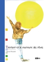 L'enfant et le murmure des rêves (French Edition) 2342377304 Book Cover