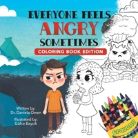 Everyone Feels Angry Sometimes: Coloring Book Edition 1956462848 Book Cover