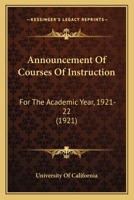 Announcement Of Courses Of Instruction: For The Academic Year, 1921-22 1436779065 Book Cover