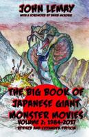 The Big Book of Japanese Giant Monster Movies Vol 2: 1984-2014 1541144317 Book Cover