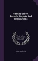Sunday-School Records, Reports and Recognitions 1346419213 Book Cover