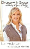 Divorce with Grace: A Book of Hope and Healing 1492346594 Book Cover