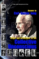 Answer to Carl Gustav Jung: Origin and Archetypes of the Collective Unconscious 6500188543 Book Cover