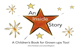 An Inside Story: A Children's Book for Grown-Ups Too! 1543940536 Book Cover
