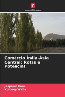 Comércio Índia-Ásia Central: Rotas e Potencial (Portuguese Edition) 6209850243 Book Cover