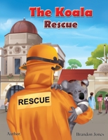 The Koala Rescue: The koala's new home B09DMVXQMM Book Cover