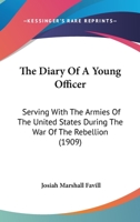 The Diary Of A Young Officer: Serving With The Armies Of The United States During The War Of The Rebellion (1909) 1160005745 Book Cover