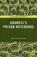 The Routledge Guidebook to Gramsci's Prison Notebooks 0415714176 Book Cover