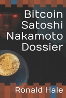Bitcoin Satoshi Nakamoto Dossier B0F5P12LFM Book Cover