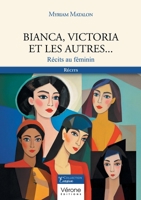 Bianca, Victoria et les autres...: Récits au féminin B0FFGVXGVH Book Cover