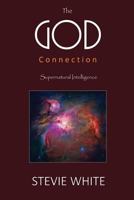 The God Connection: Supernatural Intelligence 1542704669 Book Cover
