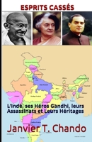 Esprits Cassés: L'Inde, ses Héros Gandhi, leurs Assassinats et Leurs Héritages B08L6J625G Book Cover