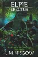 Elpie Erectus: Book One of the Elpie Trilogy 1717740324 Book Cover