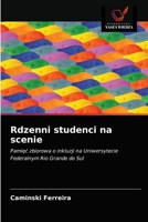 Rdzenni studenci na scenie: Pamięć zbiorowa o inkluzji na Uniwersytecie Federalnym Rio Grande do Sul 6203677477 Book Cover