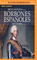 Breve Historia de los borbones españoles 8497639448 Book Cover