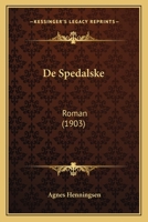 De Spedalske: Roman (1903) 1144175984 Book Cover