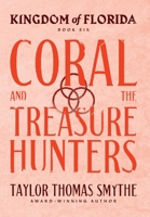 Kingdom of Florida: Coral and the Treasure Hunters 1959345052 Book Cover