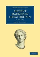 Ancient marbles in Great Britain 1015580262 Book Cover