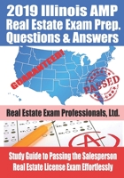 2019 Illinois AMP Real Estate Exam Prep Questions and Answers: Study Guide to Passing the Salesperson Real Estate License Exam Effortlessly 1686875703 Book Cover