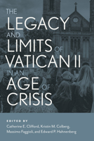 The Legacy and Limits of Vatican II in an Age of Crisis 0814689280 Book Cover