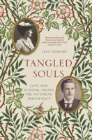 Tangled Souls: Love and Scandal Among the Victorian Aristocracy 0750996625 Book Cover