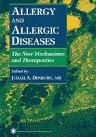 Allergy and Allergic Diseases: the New Mechanisms and Therapeutics 0896034046 Book Cover