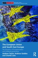 The European Union and South East Europe: The Dynamics of Europeanization and Multilevel Governance 1138822205 Book Cover
