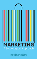 Marketing: A Sociological Approach 1509565698 Book Cover