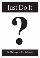 Just Do It: A Novel 0997345926 Book Cover