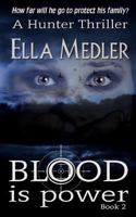 Blood Is Power: Hunter Book 2 1530465516 Book Cover