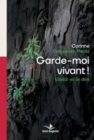 Garde-moi vivant!: Vieillir et le dire (French Edition) 2889262065 Book Cover