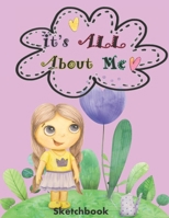 It's All About Me - Sketchbook: With Prompts, to help Express Emotions for Kids, Parents Learn what Emotions are Revealed 1693994410 Book Cover