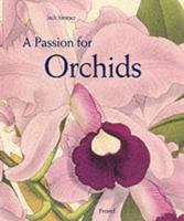 A Passion for Orchids: The Most Beautiful Orchid Portraits and Their Artists (Art & Design) 3791326996 Book Cover