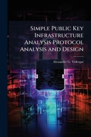 Simple Public Key Infrastructure Analysis Protocol Analysis and Design 1025091094 Book Cover