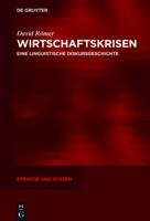 Wirtschaftskrisen: Eine Linguistische Diskursgeschichte 3110517507 Book Cover