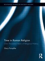 Time in Roman Religion: One Thousand Years of Religious History 1138802328 Book Cover