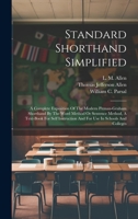 Standard Shorthand Simplified: A Complete Exposition Of The Modern Pitman-graham Shorthand By The Word Method Or Sentence Method, A Text-book For Self Instruction And For Use In Schools And Colleges 102041300X Book Cover