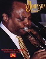J. J. Johnson Solos: 13 Personal Favorites---Transcribed Solos 1562240684 Book Cover