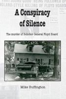 A Conspiracy of Silence: The Murder of Solicitor Floyd Hoard 1719048185 Book Cover