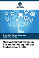 Motivationsfaktoren im Zusammenhang mit der Diabeteskontrolle (German Edition) 620361694X Book Cover