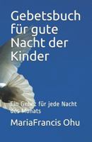Gebetsbuch für gute Nacht der Kinder: Ein Gebet für jede Nacht des Monats (Kinderbuch-Serie) 1792947984 Book Cover