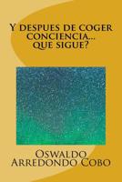 Y despues de coger conciencia... que sigue? 1978259875 Book Cover