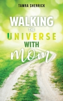 Walking the Universe with Mom B0BVKMXZ66 Book Cover