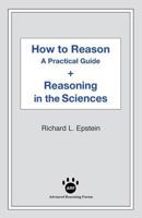 How to Reason + Reasoning in the Sciences 193842140X Book Cover