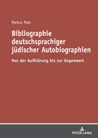 Bibliographie Deutschsprachiger Juedischer Autobiographien: Von Der Aufklaerung Bis Zur Gegenwart 3631811276 Book Cover