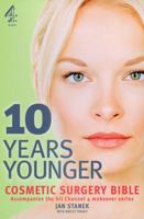 10 Years Younger Cosmetic Surgery Bible 1905026323 Book Cover