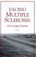 Facing Multiple Sclerosis: Our Longest Journey 1883938384 Book Cover