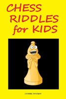 Chess Riddles for Kids B08SGWD6V2 Book Cover