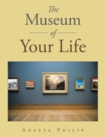 The Museum of Your Life 1543492304 Book Cover