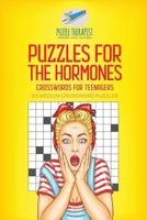 Puzzles for the Hormones Crosswords for Teenagers 50 Medium Crossword Puzzles 1541943740 Book Cover